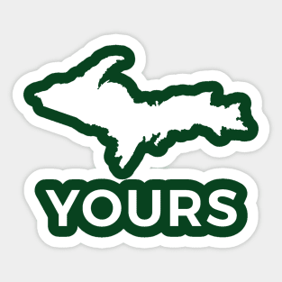 U.P. Yours Sticker